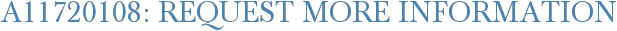 A11720108: Request More Information