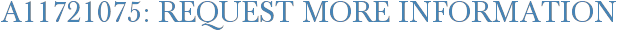 A11721075: Request More Information