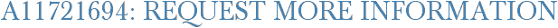 A11721694: Request More Information