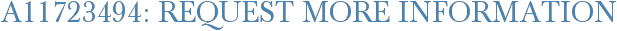 A11723494: Request More Information