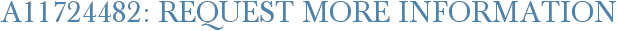 A11724482: Request More Information