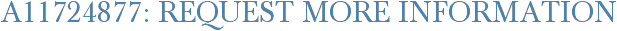 A11724877: Request More Information