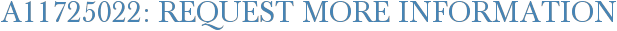 A11725022: Request More Information
