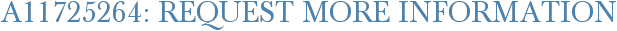 A11725264: Request More Information