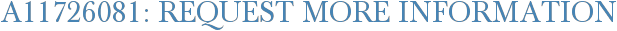 A11726081: Request More Information