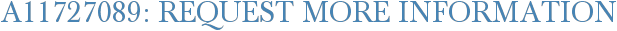 A11727089: Request More Information