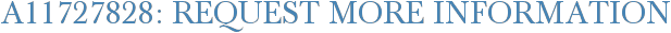 A11727828: Request More Information
