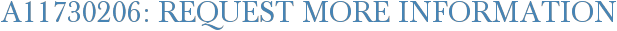 A11730206: Request More Information