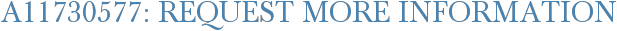 A11730577: Request More Information