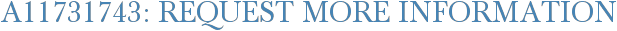 A11731743: Request More Information