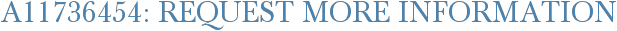 A11736454: Request More Information