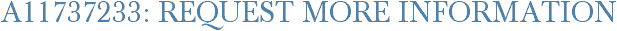 A11737233: Request More Information