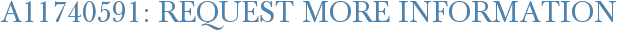 A11740591: Request More Information