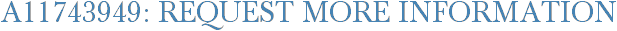 A11743949: Request More Information