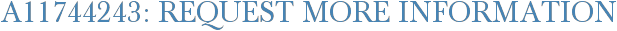 A11744243: Request More Information