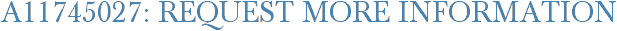 A11745027: Request More Information
