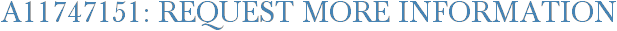 A11747151: Request More Information