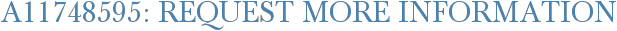 A11748595: Request More Information