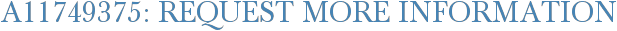 A11749375: Request More Information