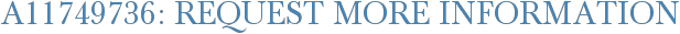 A11749736: Request More Information