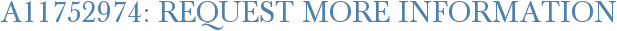 A11752974: Request More Information