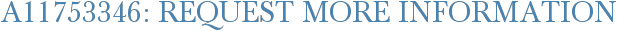 A11753346: Request More Information
