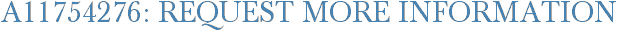 A11754276: Request More Information