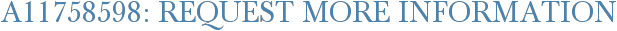 A11758598: Request More Information