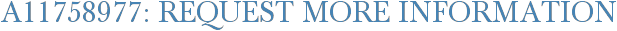 A11758977: Request More Information