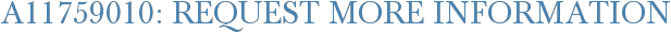 A11759010: Request More Information