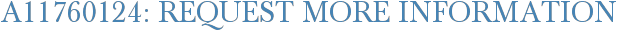 A11760124: Request More Information