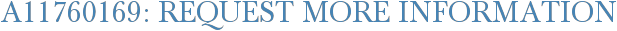A11760169: Request More Information