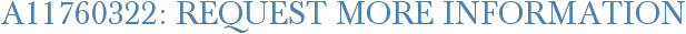 A11760322: Request More Information