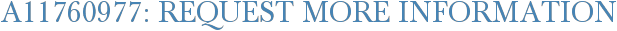A11760977: Request More Information