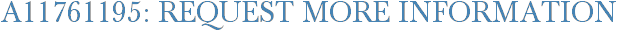 A11761195: Request More Information