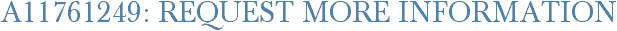 A11761249: Request More Information