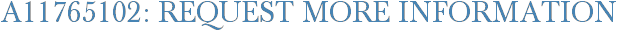 A11765102: Request More Information