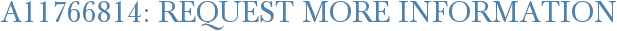 A11766814: Request More Information