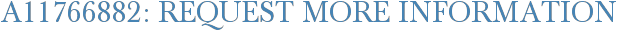 A11766882: Request More Information