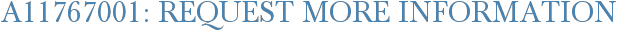 A11767001: Request More Information