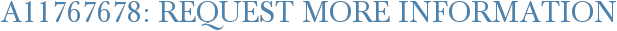 A11767678: Request More Information