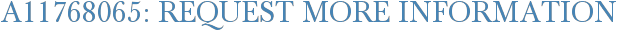 A11768065: Request More Information