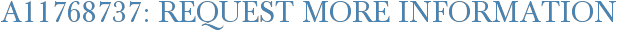 A11768737: Request More Information