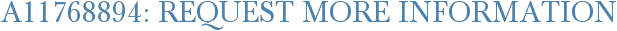 A11768894: Request More Information