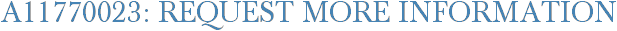 A11770023: Request More Information