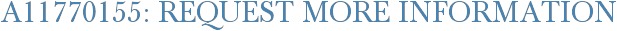 A11770155: Request More Information