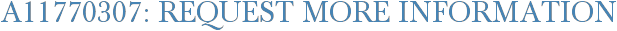 A11770307: Request More Information