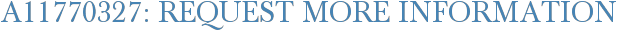 A11770327: Request More Information