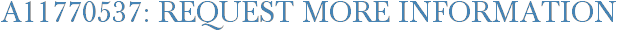 A11770537: Request More Information