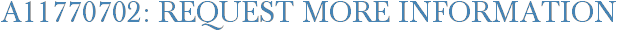 A11770702: Request More Information